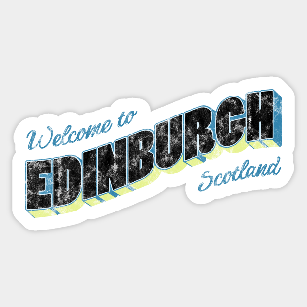 to Edinburgh Edinburgh Sticker TeePublic